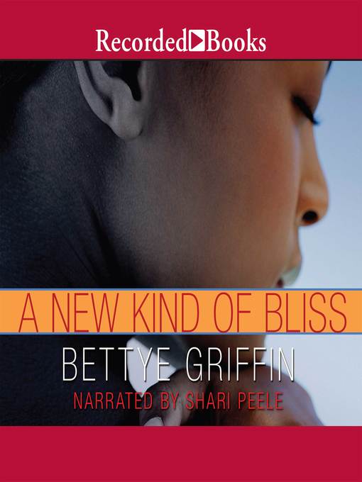 Title details for A New Kind of Bliss by Bettye Griffin - Wait list